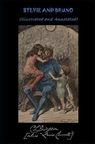 Cover of Sylvie and Bruno (Illustrated & Annotated)