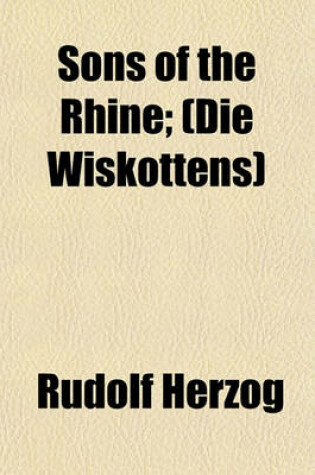 Cover of Sons of the Rhine; (Die Wiskottens)