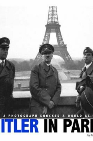Cover of Hitler in Paris: How a Photograph Shocked a World at War