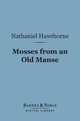 Cover of Mosses from an Old Manse (Barnes & Noble Digital Library)