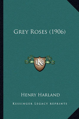 Book cover for Grey Roses (1906) Grey Roses (1906)