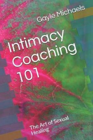 Cover of Intimacy Coaching 101