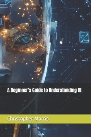 Cover of A Beginner's Guide to Understanding AI