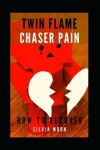 Book cover for Twin Flame Chaser Pain