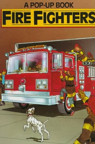 Cover of Seymour & Ingersoll : Fire Fighters (Pop-up Book/Hbk)