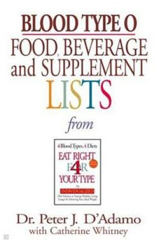 Cover of Blood Type O Food, Beverage and Supplemental Lists