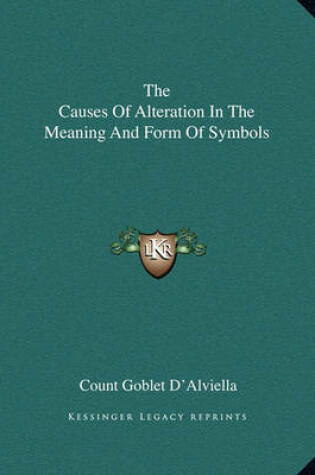 Cover of The Causes of Alteration in the Meaning and Form of Symbols