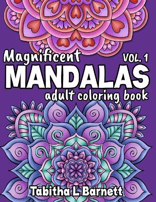 Book cover for Magnificent Mandalas Adult Coloring Book