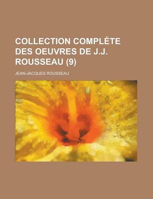 Book cover for Collection Complete Des Oeuvres de J.J. Rousseau (9)