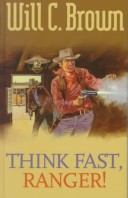 Cover of Think Fast, Ranger!