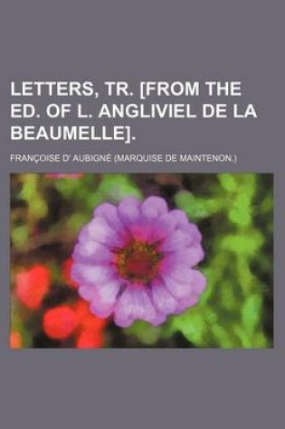 Cover of Letters, Tr. [From the Ed. of L. Angliviel de La Beaumelle].