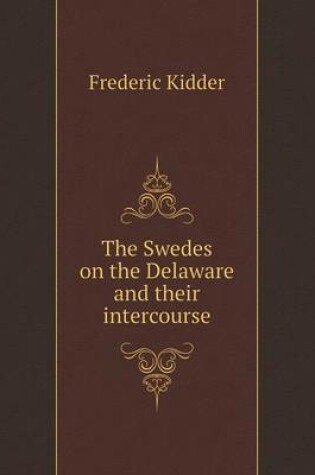 Cover of The Swedes on the Delaware and their intercourse