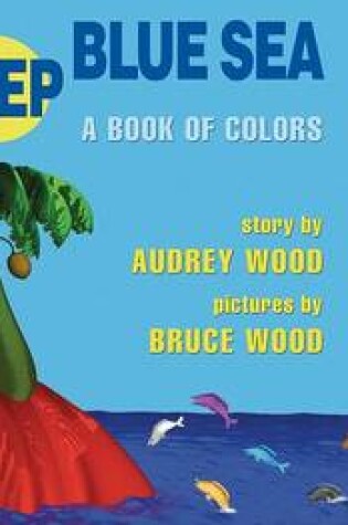 Cover of The Deep Blue Sea: A Book of Colors