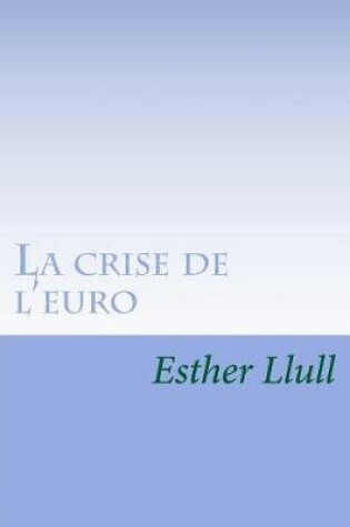 Cover of La crise de l'euro