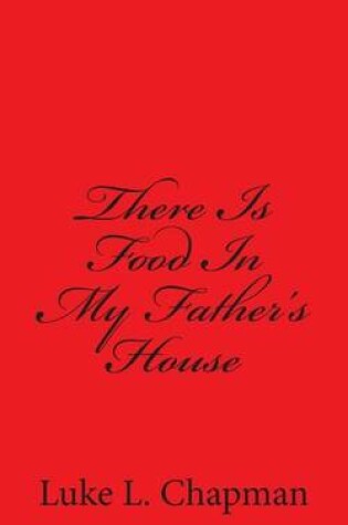Cover of There Is Food In My Father's House