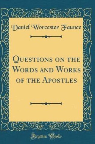 Cover of Questions on the Words and Works of the Apostles (Classic Reprint)