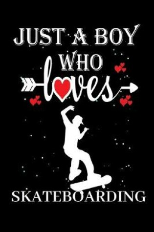 Cover of Just a Boy Who Loves Skateboarding