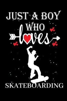 Book cover for Just a Boy Who Loves Skateboarding