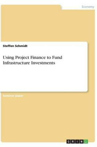 Cover of Using Project Finance to Fund Infrastructure Investments