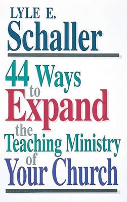 Book cover for 44 Ways to Expand the Teaching Ministry of Your Church [Microsoft Ebook]