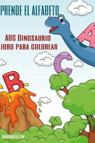 Cover of Aprende el alfabeto - ABC Dinosaurio libro para colorear