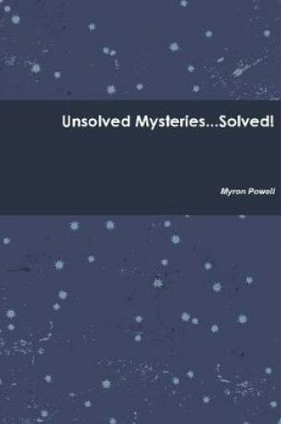 Cover of Unsolved Mysteries...Solved!