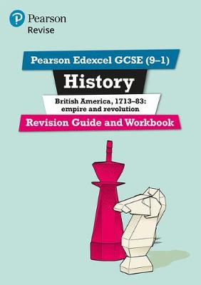 Book cover for Pearson Edexcel GCSE (9-1) History British America, 1713-83: empire and revolution Revision Guide and Workbook