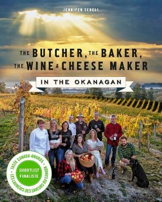 Book cover for The Butcher, the Baker, the Wine and Cheese Maker in the Okanagan