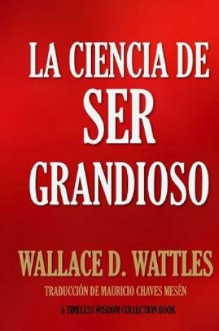 Cover of La Ciencia de Ser Grandioso