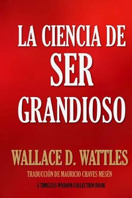 Book cover for La Ciencia de Ser Grandioso