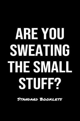Book cover for Are You Sweating The Small Stuff?
