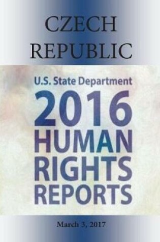 Cover of CZECH REPUBLIC 2016 HUMAN RIGHTS Report