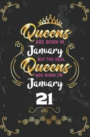 Cover of Queens Are Born In January But The Real Queens Are Born On January 21