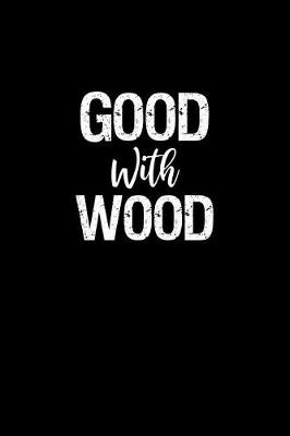 Book cover for Good with Wood