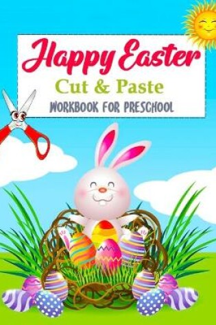 Cover of Happy Easter Cut and Paste Workbook For Preschool