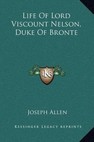 Cover of Life of Lord Viscount Nelson, Duke of Bronte