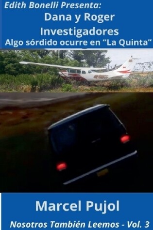 Cover of Dana y Roger Investigadores - Algo s�rdido ocurre en "La Quinta"