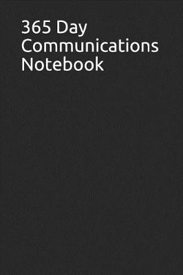 Book cover for 365 Day Communications Notebook