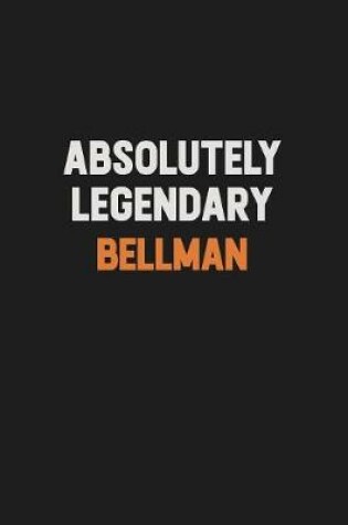 Cover of Absolutely Legendary Bellman