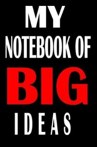 Cover of My NotebokOf Big Ideas