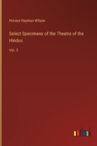 Cover of Select Specimens of the Theatre of the Hindus