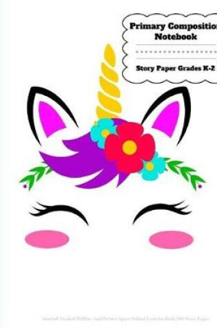 Cover of Primary Composition Notebook Story Paper Grades K-2 Journal Dashed Midline And Picture Space School Exercise Book 100 Story Pages