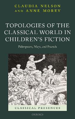 Book cover for Topologies of the Classical World in Children's Fiction