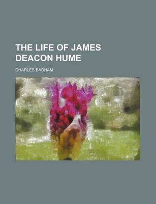 Book cover for The Life of James Deacon Hume