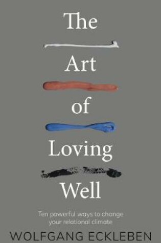 Cover of The Art of Loving Well