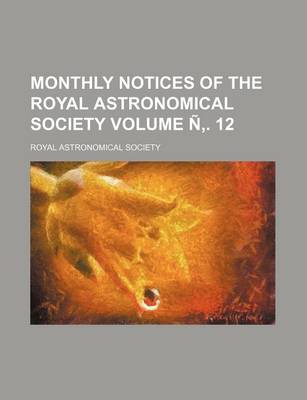 Book cover for Monthly Notices of the Royal Astronomical Society Volume N . 12