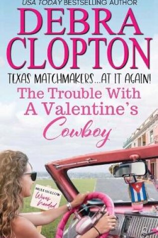 Cover of The Trouble with a Valentine's Cowboy