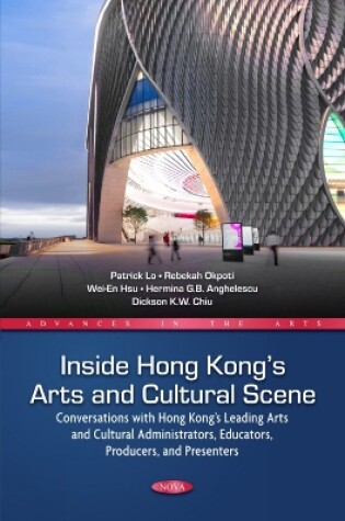 Cover of Inside Hong Kong’s Arts and Cultural Scene: Conversations with Hong Kong’s Leading Arts and Cultural Administrators, Educators, Producers, and Presenters