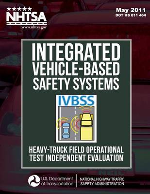 Book cover for Integrated Vehicle-Based Safety Systems Heavy-Truck Field Operational Test Independent Evaluation