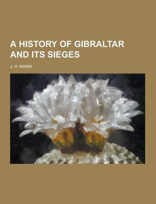 Book cover for A History of Gibraltar and Its Sieges